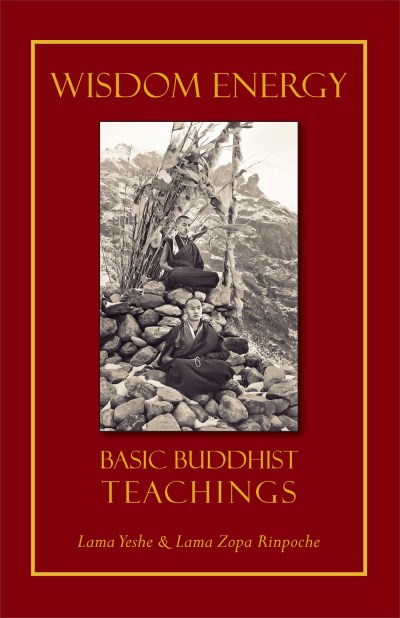 Thubten Yeshe/Wisdom Energy@ Basic Buddhist Teachings@Revised